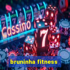 bruninha fitness